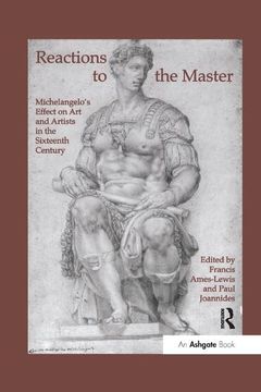 portada Reactions to the Master: Michelangelo's Effect on Art and Artists in the Sixteenth Century (en Inglés)