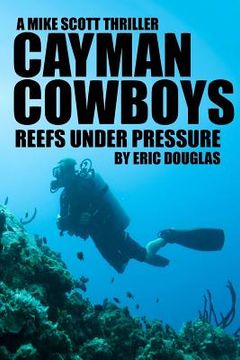 portada Cayman Cowboys: Reefs Under Pressure (en Inglés)