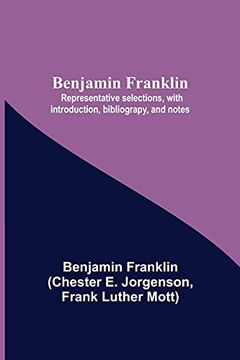 portada Benjamin Franklin; Representative Selections, With Introduction, Bibliograpy, and Notes (en Inglés)