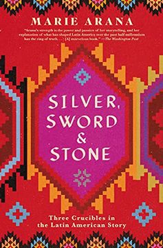 portada Silver, Sword, and Stone: Three Crucibles in the Latin American Story (en Inglés)