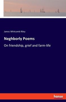 portada Neghborly Poems: On friendship, grief and farm-life (en Inglés)