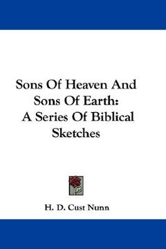 portada sons of heaven and sons of earth: a series of biblical sketches (en Inglés)