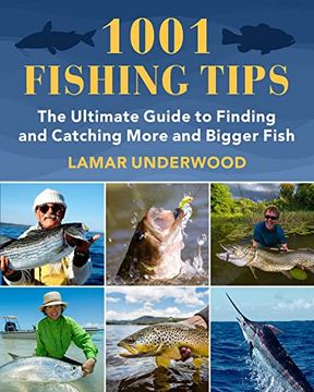 portada 1001 Fishing Tips: The Ultimate Guide to Finding and Catching More and Bigger Fish (en Inglés)