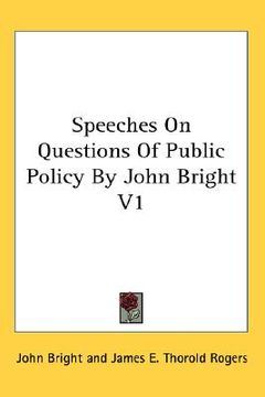 portada speeches on questions of public policy by john bright v1