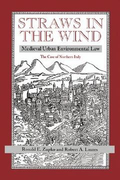 portada straws in the wind: medieval urban environmental law--the case of northern italy