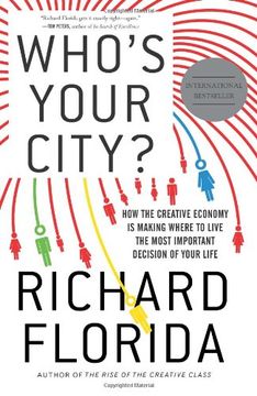 portada Who's Your City?: How the Creative Economy is Making Where to Live the Most Important Decision of Your Life: How the Creative Economy Is Making Where ... the Most Important Decision of Your Life: 0