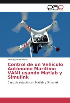 portada Control de un Vehículo Autónomo Marítimo VAMI usando Matlab y Simulink: Caso de estudio con Matlab y Simulink