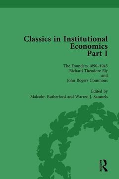 portada Classics in Institutional Economics, Part I, Volume 3: The Founders - Key Texts, 1890-1948 (en Inglés)