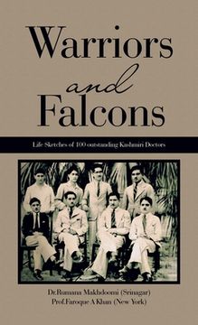 portada Warriors and Falcons: Life Sketches of 100 outstanding Kashmiri Doctors (en Inglés)