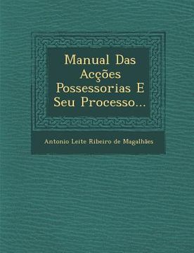 portada Manual Das Accoes Possessorias E Seu Processo... (en Portugués)