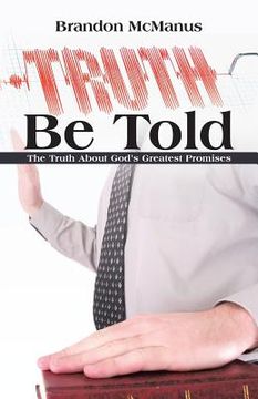 portada Truth Be Told: The Truth About God's Greatest Promises (en Inglés)