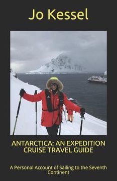 portada Antarctica: AN EXPEDITION CRUISE TRAVEL GUIDE: A Personal Account of Sailing to the Seventh Continent