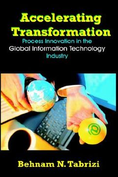 portada accelerating transformation: process innovation in the global information technology industry (en Inglés)