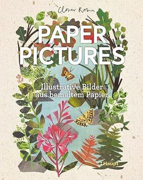 portada Paper Pictures: Illustrative Bilder aus Bemaltem Papier