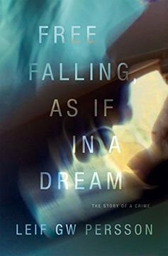 portada Free Falling, as if in a Dream: The Story of a Crime (en Inglés)