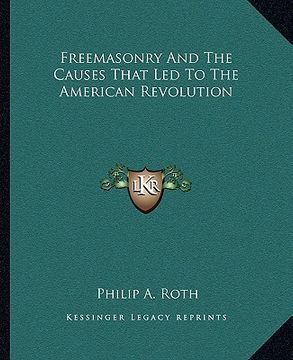 portada freemasonry and the causes that led to the american revolution (en Inglés)