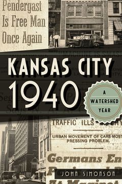 portada Kansas City 1940: A Watershed Year (en Inglés)