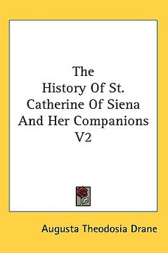 portada the history of st. catherine of siena and her companions v2 (en Inglés)