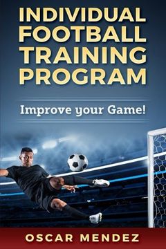 portada Individual Football Training Program : Improve your Game!