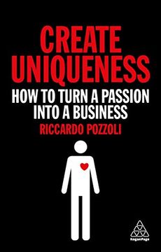 portada Create Uniqueness: How to Turn a Passion Into a Business 