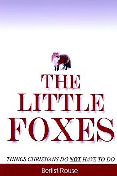 portada the little foxes: things christians do not have to do (en Inglés)