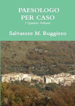 portada PAESOLOGO PER CASO - I Quattro Volumi (in Italian)