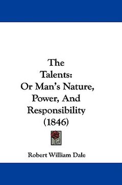 portada the talents: or man's nature, power, and responsibility (1846) (en Inglés)