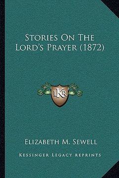 portada stories on the lord's prayer (1872) (in English)