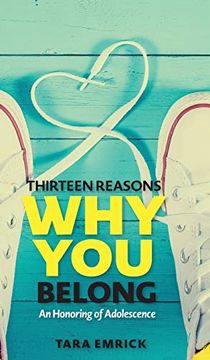 portada Thirteen Reasons why you Belong: An Honoring of Adolescence 