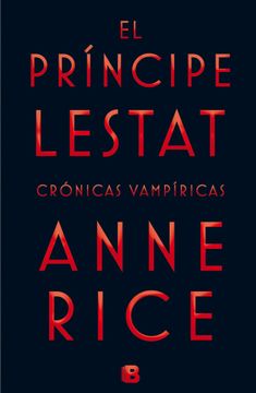 El Príncipe Lestat (Crónicas Vampíricas 11) (in Spanish)