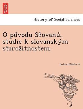 portada O původu Slovanů, studie k slovanským starožitnostem.
