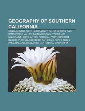 portada geography of southern california: santa susana field laboratory, palos verdes, san bernardino valley, bald mountain, tehachapi mountains