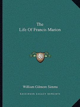 portada the life of francis marion (en Inglés)
