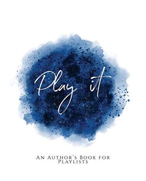 portada Play It! ~ an Author's Book for Playlists ~ Blue Version 
