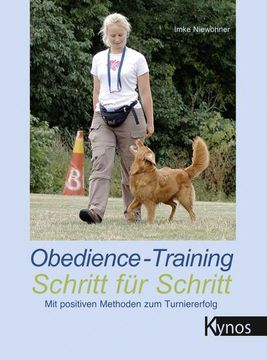 portada Obedience-Training Schritt für Schritt: Mit Positiven Methoden zum Turniererfolg (Kynos Sport und Spiel) (en Alemán)