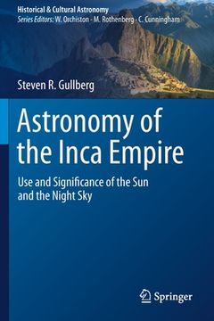 portada Astronomy of the Inca Empire: Use and Significance of the Sun and the Night Sky