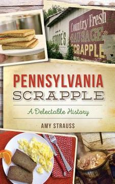 portada Pennsylvania Scrapple: A Delectable History (in English)