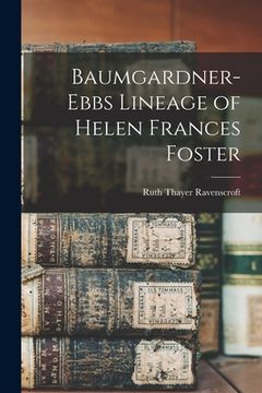 portada Baumgardner-Ebbs Lineage of Helen Frances Foster (in English)