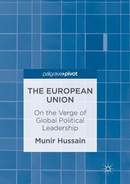 portada The European Union: On the Verge of Global Political Leadership (en Inglés)