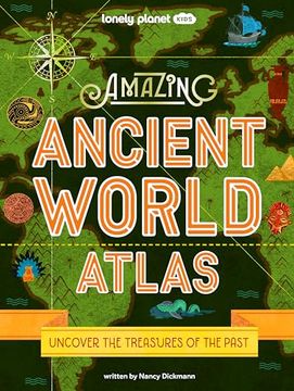 portada Lonely Planet Kids Amazing Ancient World Atlas 1 1 (en Inglés)