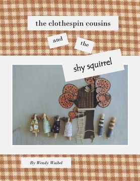 portada The Clothespin Cousins and the Shy Squirrel (en Inglés)
