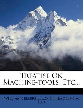 portada treatise on machine-tools, etc... (en Inglés)