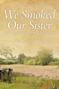 portada we smoked our sister and other stories from a childhood