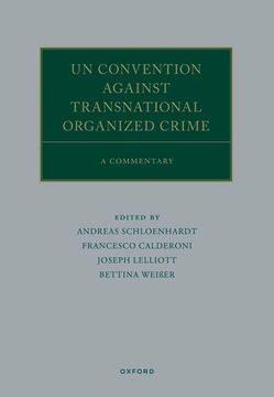 portada Un Convention Against Transnational Organized Crime: A Commentary (Oxford Commentaries on International Law) (en Inglés)