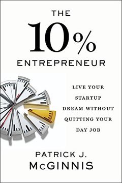 portada The 10% Entrepreneur: Live Your Startup Dream Without Quitting Your day job (en Inglés)
