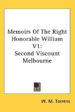portada memoirs of the right honorable william v1: second viscount melbourne
