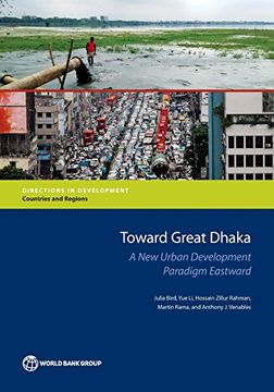 portada Towards Great Dhaka: A new Urban Development Paradigm Eastward (Directions in Development) (en Inglés)
