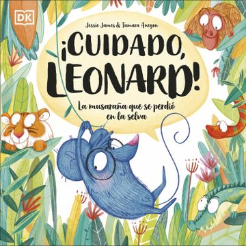 portada Cuidado, Leonard¡  La Musaraña que se Perdió en la Selva (Infantil)