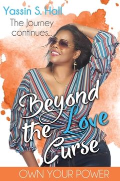 portada Beyond the Love Curse: The Journey Continues Own Your Power (en Inglés)