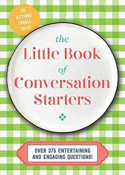 portada The Little Book of Conversation Starters: 375 Entertaining and Engaging Questions! (in English)